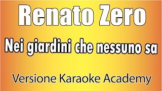 Renato Zero  Nei giardini che nessuno sa Versione Karaoke Academy Italia [upl. by Akino]