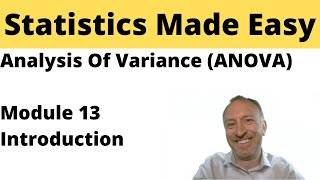 Statistics  Module 13  Analysis of Variance ANOVA [upl. by Akimihs970]