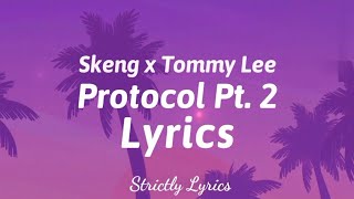 Skeng x Tommy Lee  Protocol Pt 2 Lyrics  Strictly Lyrics [upl. by Howlan]