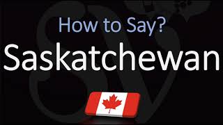 How to Pronounce Saskatchewan CORRECTLY Canadian Province Pronunciation [upl. by Thomasine]