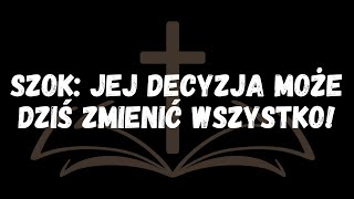 Szok jej decyzja może dziś zmienić wszystko [upl. by Atined390]