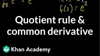 Quotient rule and common derivatives  Taking derivatives  Differential Calculus  Khan Academy [upl. by Ragouzis912]