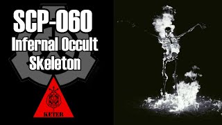 SCP060 Infernal Occult Skeleton The Burning Woods amp The Fiery Skeleton [upl. by Enaitsirhc]