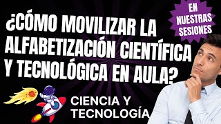 ¿Cómo SABER SI SE moviliza el ENFOQUE DEL ALFABETIZACIÓN CIENTIFICA Y TECNOLOGICA en CyT [upl. by Rabma]