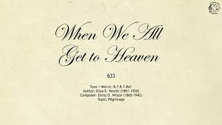 633 When We All Get to Heaven  SDA Hymnal  The Hymns Channel [upl. by Nnateragram]