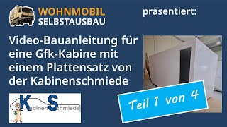 WohnmobilSelbstausbau KabinenBauanleitung für Plattensätze von der Kabinenschmiede  Teil 1 [upl. by Watkin]