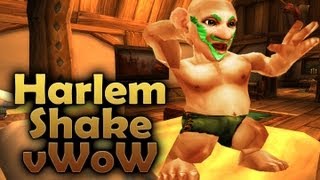 Harlem Shake vWoW  vWorld of Warcraft  Harlem Shake v1 [upl. by Lehte841]