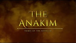 The Anakim  Tribes Of The Nephilim [upl. by Fredi398]