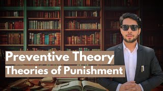 preventive theory  Theories of punishment [upl. by Raquela879]