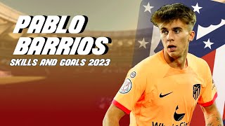 PABLO BARRIOS  Best SKILLS 2023 [upl. by Kariv873]