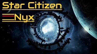 Star Citizen Nyx System  ARK Starmap [upl. by Ybor]