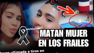 “INCREÍBLE”MATAN MUJER EN LOS FRAILES Y NADIE A DICHO NADA [upl. by Neall]