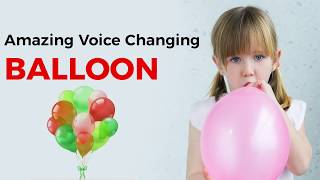 Amazing Voice Changing Balloon  आवाज़ बदलने वाला गुबारा  Helium Balloons [upl. by Naiva]