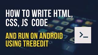 How write html css js code on Android phone using trebEdit  web design on Android mobile [upl. by Karissa]