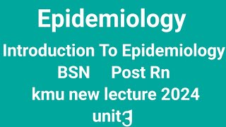 Epidemiology unit 3 BSN POST RN KMU [upl. by Sammy192]