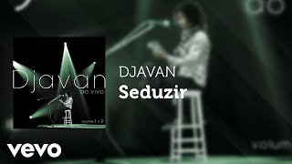 Djavan  Seduzir Ao Vivo Áudio Oficial [upl. by Donoho]