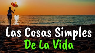 DISFRUTA De Las Cosas Simples De La Vida ¦ Reflexión [upl. by Utica]