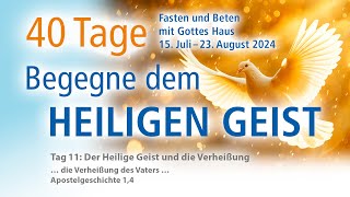 Tag 11  Der Heilige Geist und die Verheißung [upl. by Airekat]