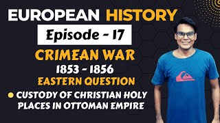 Crimean War 1853 to 1856  Eastern Question  European History  Lectures by Waqas Aziz [upl. by Flossie686]