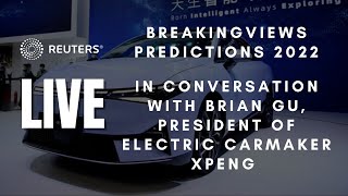 LIVE Brian Gu of Chinese electriccar maker Xpeng talks to Reuters Breakingviews [upl. by Liartnod504]