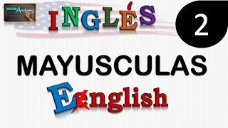 Curso De Ingles  lección 2 Uso de Mayúsculas  Capitalization  Reglas para el uso de Mayúsculas [upl. by Alidia]