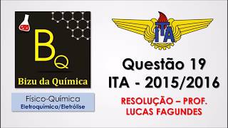 ITA20152016  Química  Questão 19  Eletrólise [upl. by Roche]