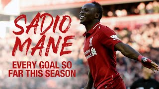 Every Sadio Mane goal so far in the 201819 season  Premier League and Champions League [upl. by Lathrop]