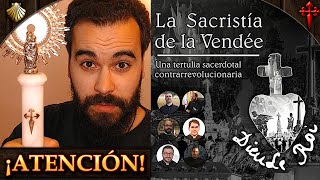 Sobre lo ocurrido con la Sacristía de la Vendée [upl. by Moll847]