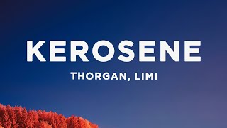 Thorgan  Kerosene Lyrics ft Limi [upl. by Orgel26]