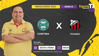 AO VIVO  CORITIBA x ITUANO 0706 [upl. by Aicilif850]