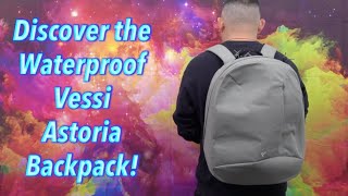 Discover the Waterproof Vessi Astoria Backpack [upl. by Artnoed]