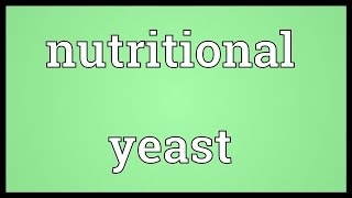 Nutritional yeast Meaning [upl. by Yerrot152]