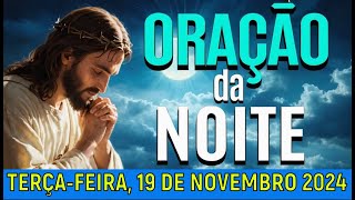 🌜 ORAÇÃO DA NOITE – TERÇAFEIRA 19 DE NOVEMBRO DE 2024 – ENTREGUE SEU DIA À MISERICÓRDIA DE DEUS [upl. by Iliram]