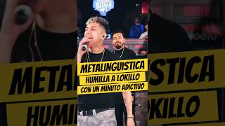 METALINGUISTICA HUMILLA a LOKILLO con MINUTAZO ADICTIVO🔥🥵 Metalinguistica Lokillo Freestyle [upl. by Vidal]