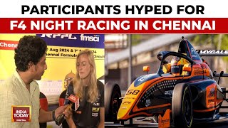 Participants Explain Why They Are Excited For F4 Night Races In Chennai  India Today [upl. by Rafaj]