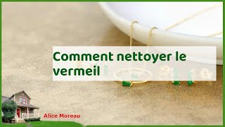 Éclat du vermeil  guide pratique pour nettoyer et entretenir vos objets en vermeil [upl. by Settera]