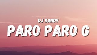 DJ Sandy  Paro Paro G Lyrics TikTok Song  fly high butterfly fly high butterfly [upl. by Pete]