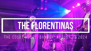 The Florentinas The Court House Bangor August 23 2024 [upl. by Narol]