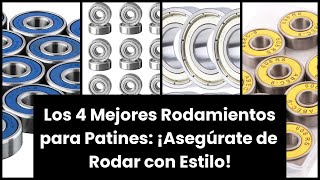 Rodamientos para patines Los 4 Mejores Rodamientos para Patines ¡Asegúrate de Rodar con Estilo [upl. by Colville23]