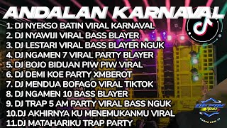 DJ ANDALAN KARNAVAL 2024 BASS BLAYER FULL ALBUM VIRAL TIKTOK❗COCOK BUAT CEK SOUND [upl. by Peti18]