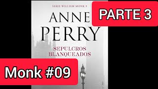 Sepulcros blanqueados PARTE 3 Audiolibro Anne Perry  Monk 09 [upl. by Amber]