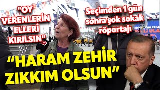 quotHARAM ZEHİR ZIKKIM OLSUNquot SEÇİMDEN BİR GÜN SONRA SOKAĞI İNLETEN ERDOĞAN İSYANI I SOKAK RÖPORTAJLARI [upl. by Jablon]