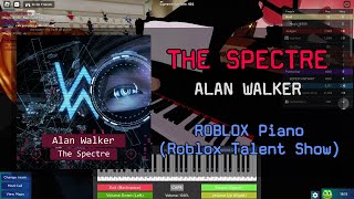 Alan Walker  The Spectre  Roblox Got Talent ROBLOX Piano Cover [upl. by Ahsakat121]