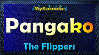 PANGAKO  Karaoke version in the style of THE FLIPPERS [upl. by Warden]