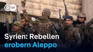 Syrien Islamistische Rebellen erobern Aleppo im Kampf gegen Machthaber Assad  DW Nachrichten [upl. by Aila]