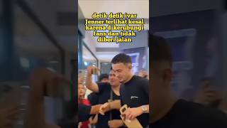 detik detik ivar Jenner terlihat kesal karena dikerubungi fans dan tidak diberi jalan [upl. by Glinys]