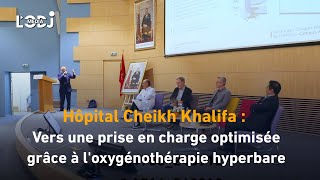 Hôpital Cheikh Khalifa  Vers une prise en charge optimisée grâce à loxygénothérapie hyperbare [upl. by Abocaj]