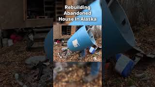 Rebuilding Abandoned Home In Alaska [upl. by Ttezzil]