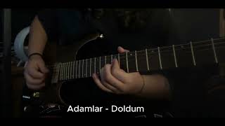 Adamlar  Doldum  Sarılırım Birine Elektrogitar cover [upl. by Neelyaj]