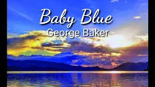 George Baker Baby Blue with lyrics [upl. by Arden]